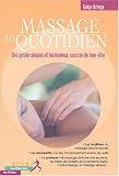 Livres Massages - Massage au quotidien : Bien-��tre et harmonie les gestes simples