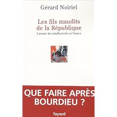 Les fils maudits de la R�publique : L'avenir des intellectuels en France