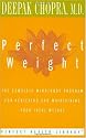 Perfect Weight: The Complete Mind/Body Program for Achieving and Maintaining Your Ideal Weight (Perfect Health Library)