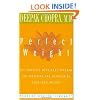 Perfect Weight: The Complete Mind/Body Program for Achieving and Maintaining Your Ideal Weight (Perfect Health Library)