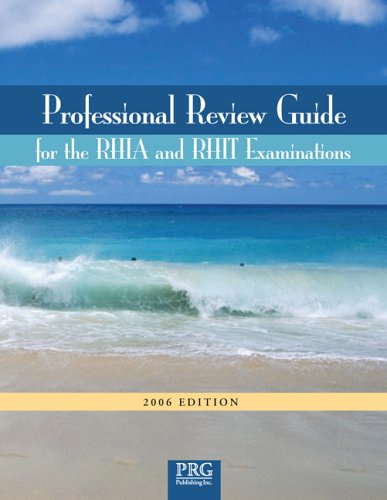 Professional Review Guide for the RHIA and RHIT Examinations, 2006 Edition (Professional Review Guide for the RHIA  RHIT)