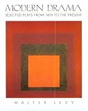 Modern Drama: Selected Plays from 1879 to the Present