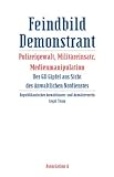 Feindbild Demonstrant: Polizeigewalt, Milit�reinsatz, Medienmanipulation. Der G8-Gipfel aus Sicht des Anwaltlichen Notdienstes - 