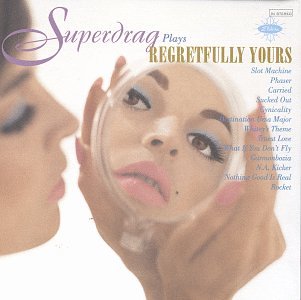 Superdrag - Regretfully Yours - Zortam Music