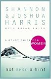 Not even a hint : a study guide for women