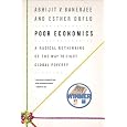 Poor Economics: A Radical Rethinking of the Way to Fight Global Poverty