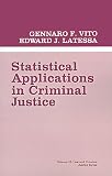 Statistical Applications in Criminal Justice (Law and Criminal Justice System)