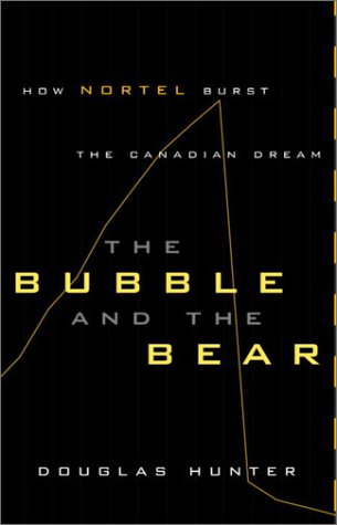 The Bubble and the Bear: How Nortel Burst the Canadian Dream