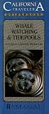 Whale Watching and Tidal Pools: A Guide to California Marine Life (California Traveler)