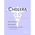 Cholera - A Medical Dictionary, Bibliography, and Annotated Research Guide to Internet... by  Health Publica Icon Health Publications