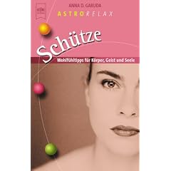 AstroRelax. Sch�tze. Gesundheit f�r K�rper, Geist und Seele.
