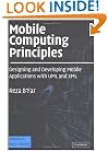 Mobile Computing Principles: Designing and Developing Mobile Applications with UML and XML