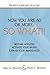 NOW YOU ARE 60 OR MORE: SO WHAT!!