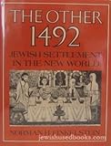 The Other 1492: Jewish Settlement in the New World