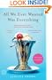 All We Ever Wanted Was Everything: A Novel
