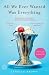 All We Ever Wanted Was Everything: A Novel