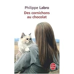 Des cornichons au chocolat - Philippe Labro Des cornichons au chocolat - Philippe Labro