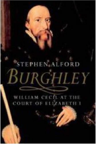 Burghley: William Cecil at the Court of Elizabeth I