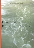 Hommage à Bachelard: Eugéne van Lamsweerde, Bernard Pagès, Paul Rebeyrolle, Klaus Rinke par Michel Onfray Hommage à Bachelard: Eugéne van Lamsweerde, Bernard Pagès, Paul Rebeyrolle, Klaus Rinke par Onfray