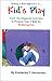 Book Kid's Play: Early Development Activities to Prepare Your Child For Kindergarten