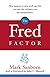 The Fred Factor: How passion in your work and life can turn the ordinary into the extraordinary