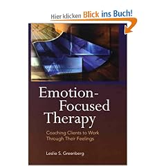 Emotion-Focused Therapy: Coaching Clients to Work Through Their Feelings