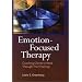 Emotion-focused Therapy: Coaching Clients to Work Through Their Feelings