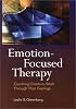 Emotion-Focused Therapy: Coaching Clients to Work Through Their Feelings
