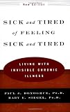 Sick and Tired of Feeling Sick and Tired: Living with Invisible Chronic Illness, Second Edition