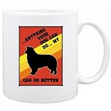 New Anything Your Dog Can Do ... My Border Collie Can Do Better Mug Dog