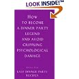How to Become a Dinner Party Legend and Avoid Crippling Psychological Damage: Easy Dinner Party Recipes (Ziggy Zen)