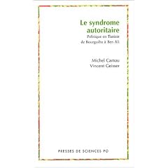 Le syndrome autoritaire : Politique en Tunisie de Bourguiba � Ben Ali