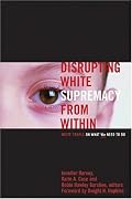Disrupting White Supremacy From Within