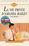 La vie privée d\'Amanda Bailley : Collection : Harlequin horizon n° 1365