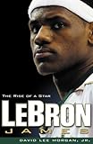 LeBron James: The Rise of a Star