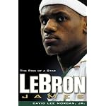LeBron James: The Rise of a Star book cover