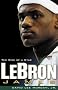LeBron James: The Rise of a Star LeBron James: The Rise of a Star