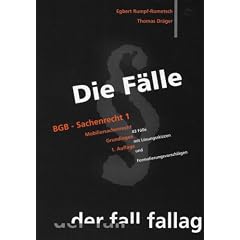 Die F�lle. BGB Sachenrecht 1. Mobiliarsachenrecht. Grundlagen