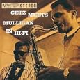 Getz Meets Mulligan In Hi-Fi
