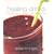 Healing Drinks: Juices, Teas, Soups, Smoothies