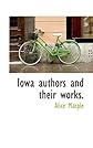 Iowa authors and their works: A contribution toward a bibliography