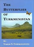 The Butterflies of Turkmenistan (The Butterflies of Palaearctic Asia, 1)