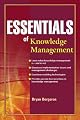 Essentials of Knowledge Management