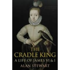 The Cradle King: A Life of James VI and I