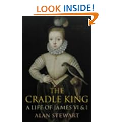 The Cradle King: A Life of James VI and I