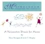 Motherhood: Keeping the Balance, A Relaxation Break for Moms