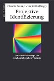 Produkt-Bild: Projektive Identifizierung: Ein Schl&uuml;sselkonzept der psychoanalytischen Therapie