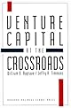 Venture Capital at the Crossroads