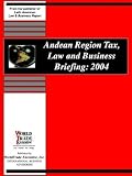 Review Worldtrade Executive,  / Andean Region Tax, Law And Business Briefing, 2004