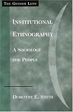 Institutional Ethnography: A Sociology for People (Gender Lens)